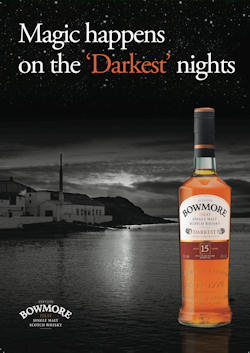Bowmore Launches "Magic Happens on the 'Darkest' Nights" To Highlight Core Expression: Bowmore 15 Years Old ‘Darkest’ - 22nd March, 2012